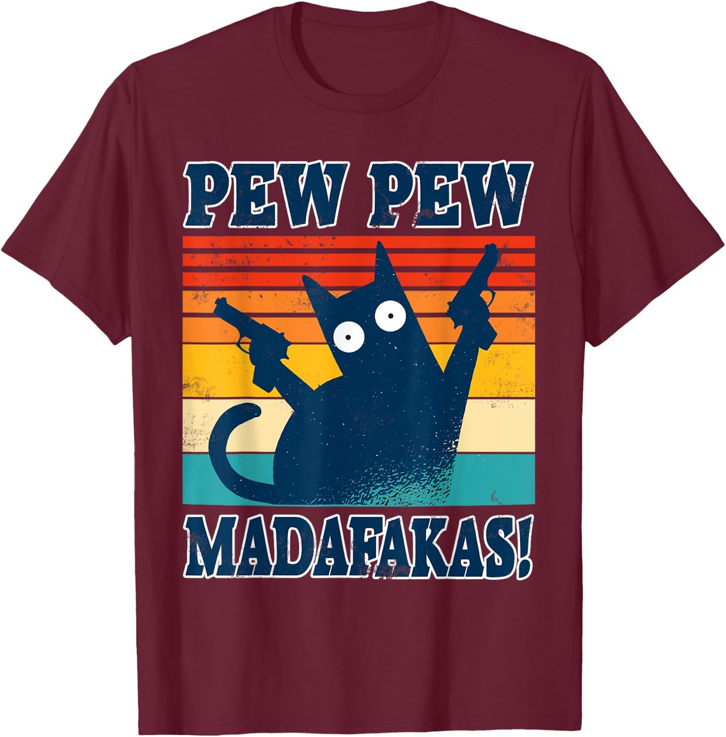 Cat Pew Pew Madafakas Crazy Cat Gun Funny Gift T-Shirt - T-Shirt | Maroon