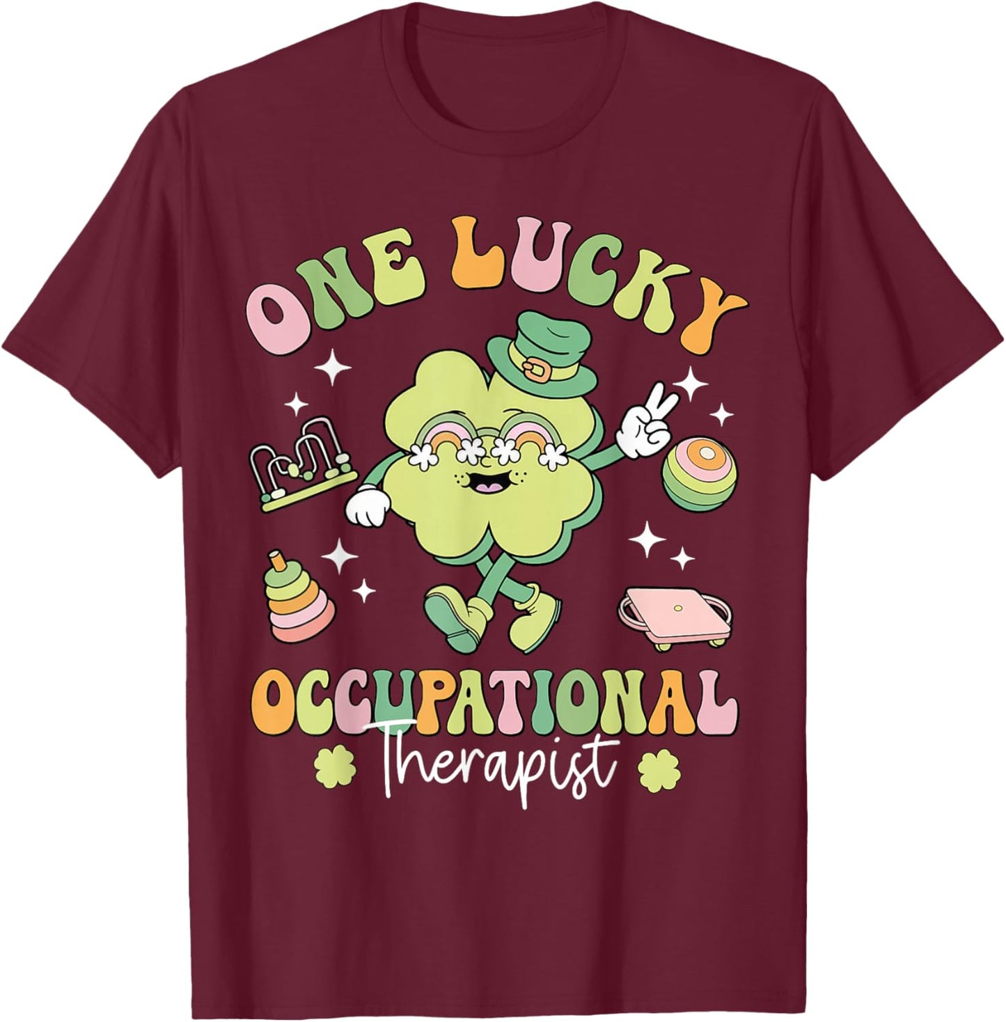 One Lucky Occupational Therapist OT Shamrock St Patricks Day T-Shirt - T-Shirt | Maroon