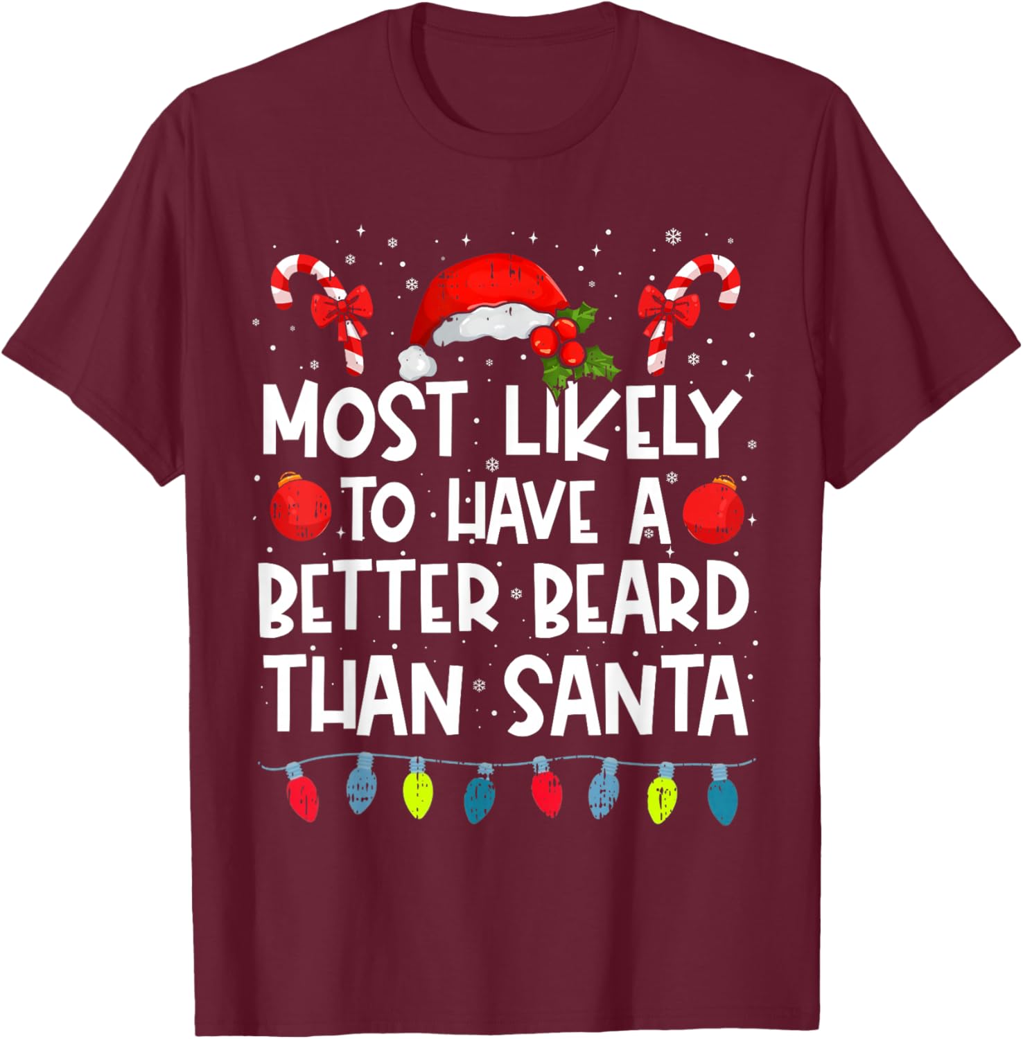 Most Likely To Have A Better Beard Than Santa Family Crew T-Shirt - T-Shirt | Maroon