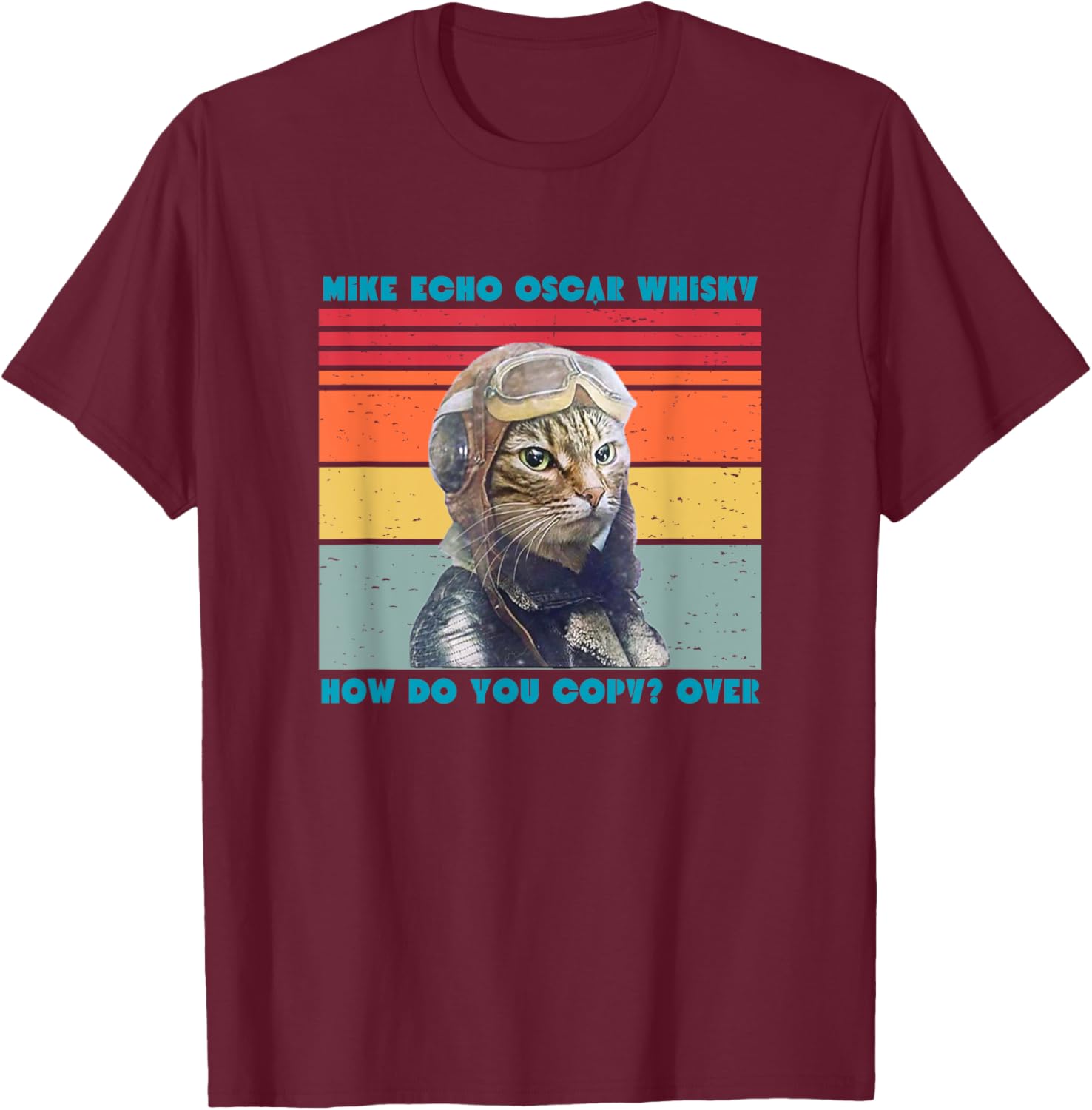 Cat Pilot Mike Echo Oscar Whisky How Do You Copy Men Women Kids T-Shirt - T-Shirt | Maroon