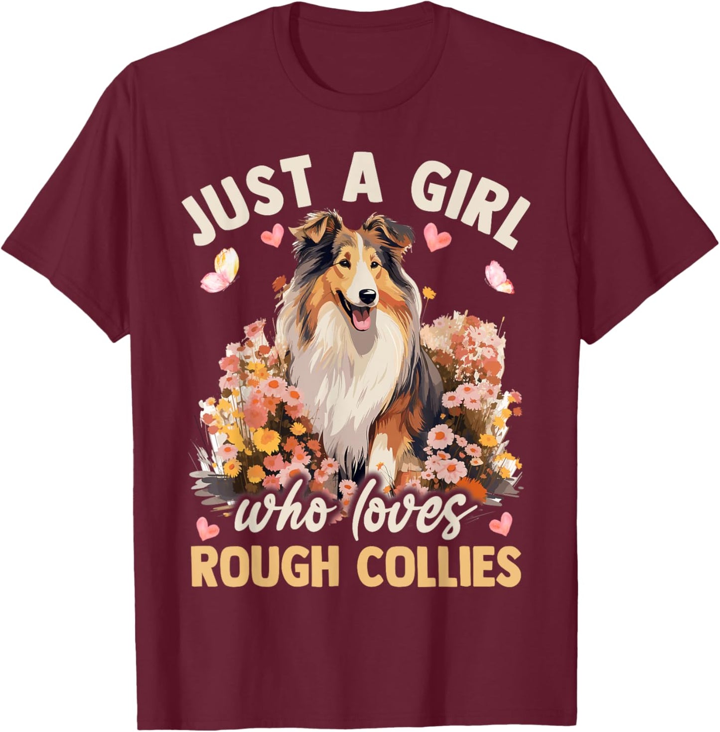 Floral Rough Collie Dog Just A Girl Who Loves Rough Collies T-Shirt - T-Shirt | Maroon