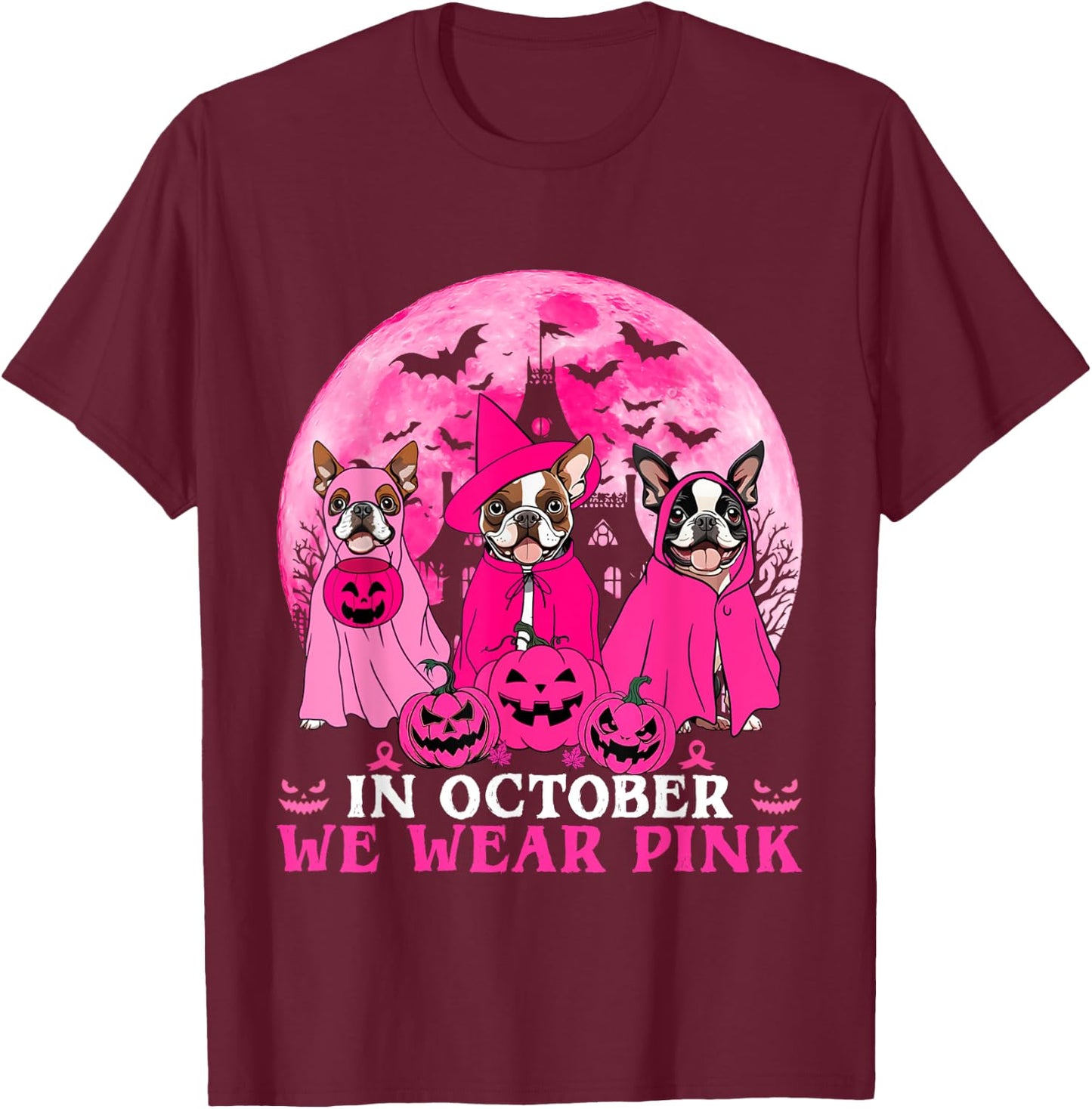 Ghost And Witch Boston Terrier Dog In October We Wear Pink T-Shirt - T-Shirt | Maroon