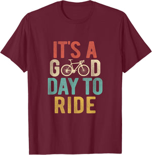 It's A Good Day To Ride Bicycle Bike Cyclist Mountain Bike T-Shirt - T-Shirt | Maroon