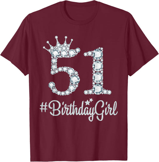 51 BirthdayGirl 51 Years Old Happy 51st Birthday Girl T-Shirt - T-Shirt | Maroon
