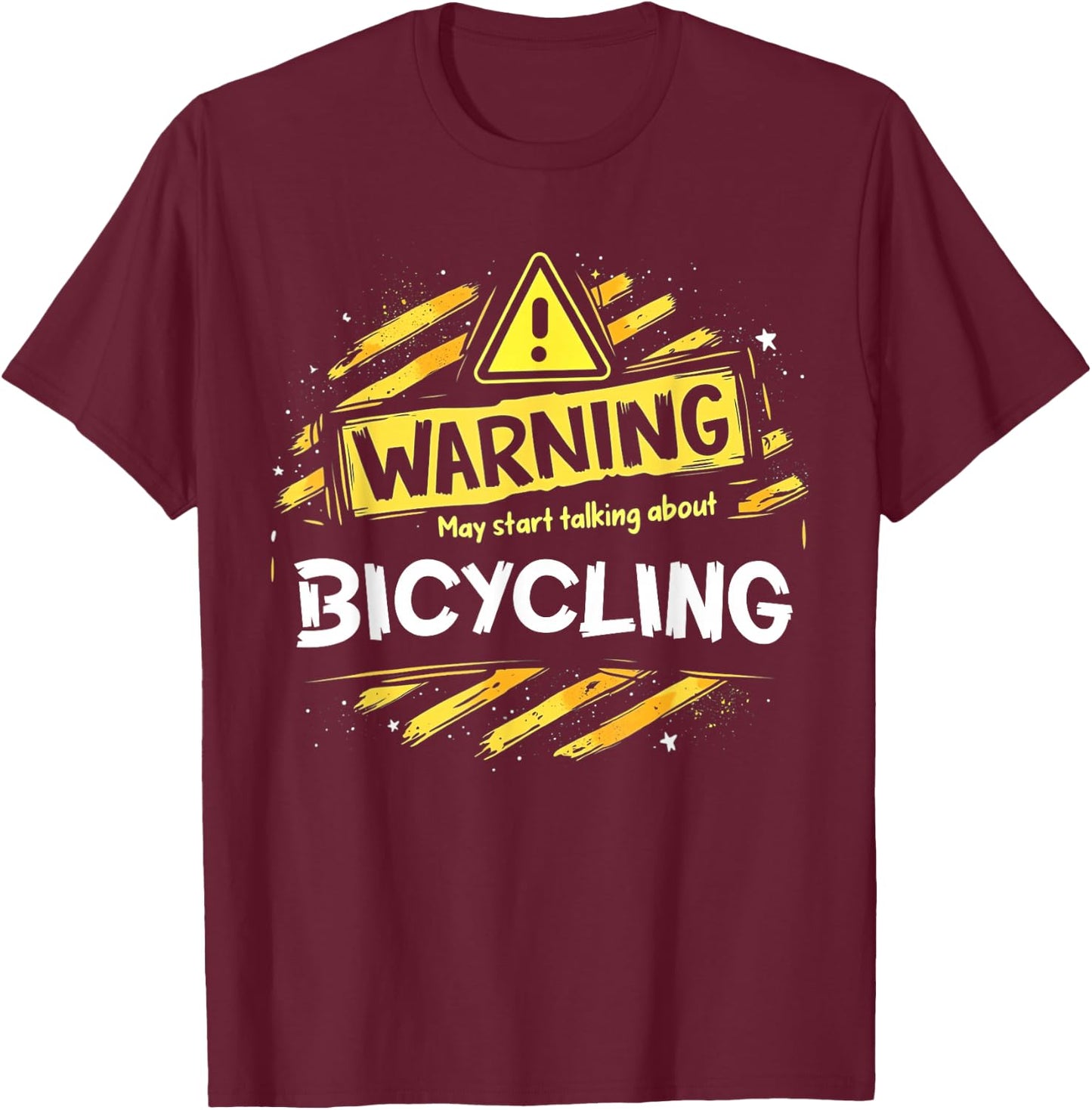 Funny Warning Sign May Start Talking About Bicycling T-Shirt - T-Shirt | Maroon