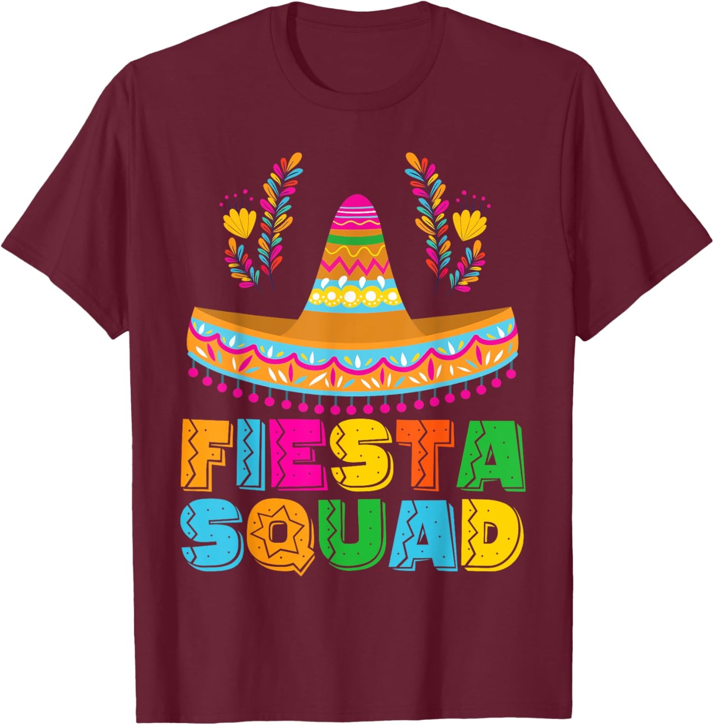 Fiesta Squad Cinco De Mayo Party Women Men Boys Girls Kids T-Shirt - T-Shirt | Maroon