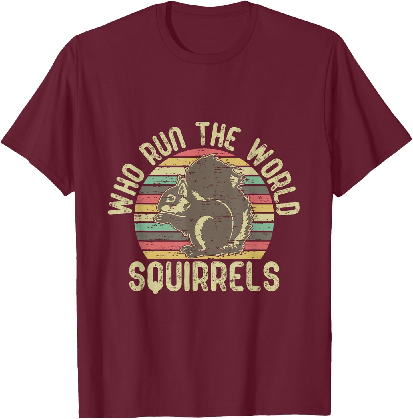 Who run the world squirrels shirt vintage animal lover T-Shirt - T-Shirt | Maroon