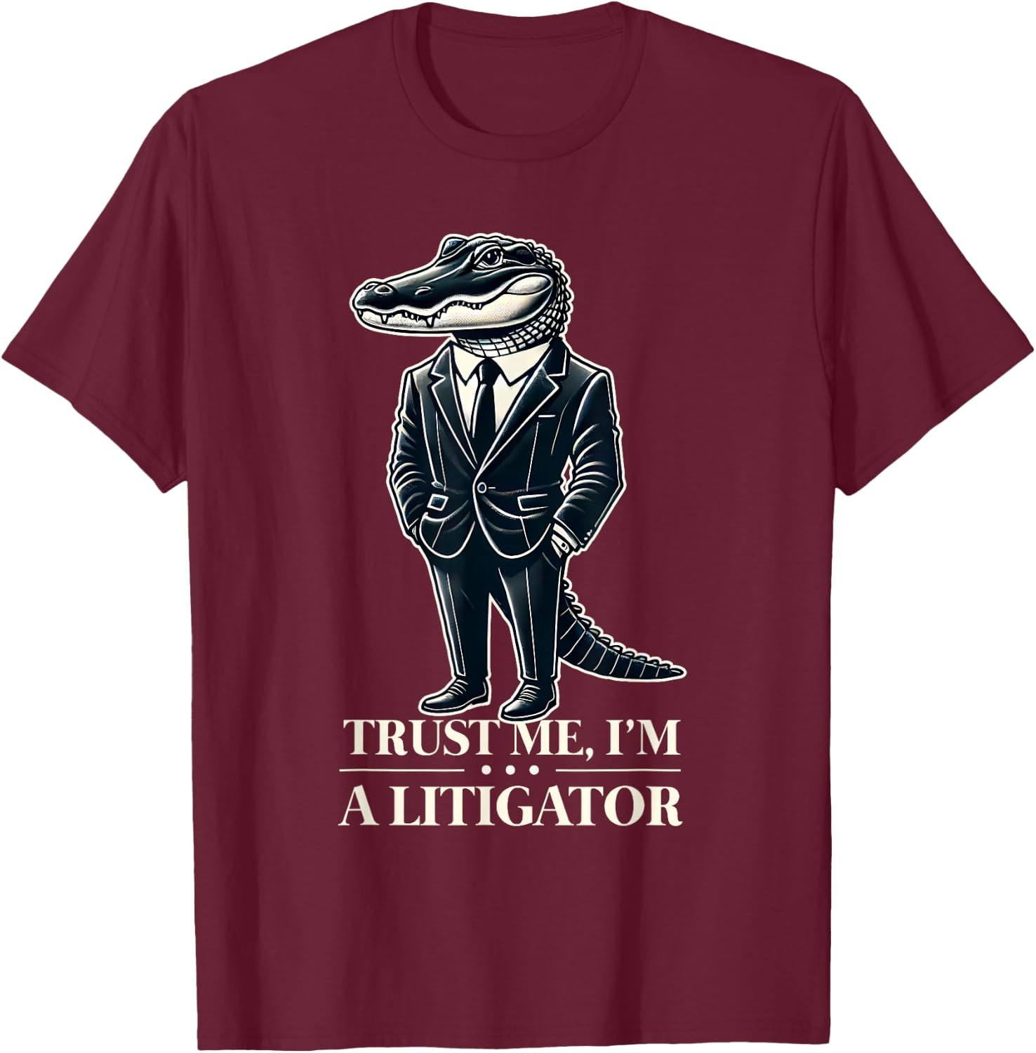 A Litigator Alligator With Funny Lawyer and Law School Gator T-Shirt - T-Shirt | Maroon