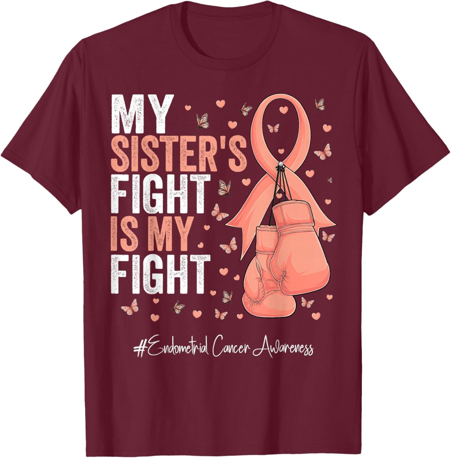 Peach Ribbon Sister Endometrial Cancer Awareness T-Shirt - T-Shirt | Maroon