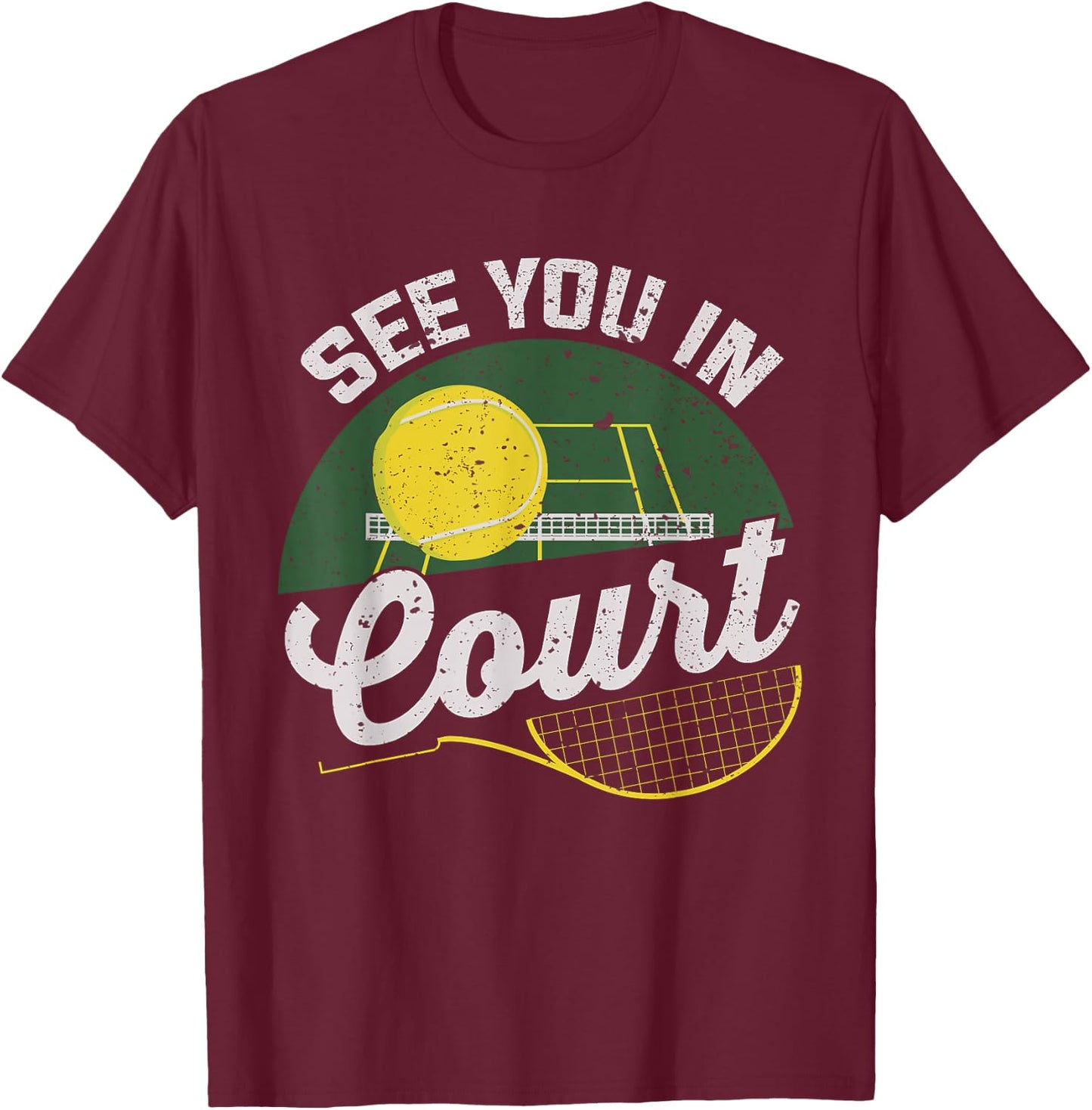 See you in court for a Tennis Player | Tennis T-Shirt - T-Shirt | Maroon