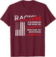 Zone - 365 Anti-Rassismus Cooles Hemd Racism Is So American That When You Protest It, People Think You Are Protesting America Gift T-Shirt - T-Shirt | Maroon