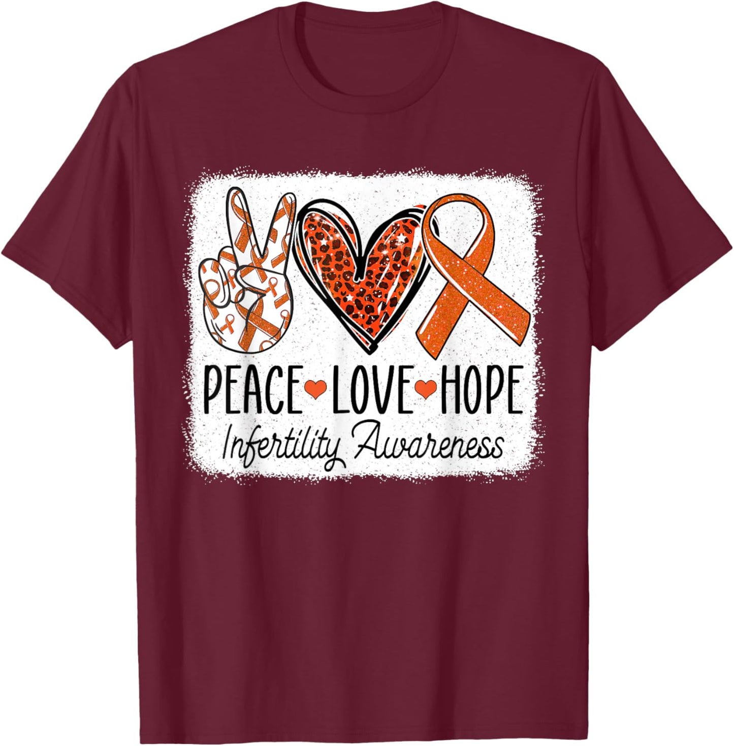 Peace Love Hope Infertility Awareness Orange Ribbon T-Shirt - T-Shirt | Maroon