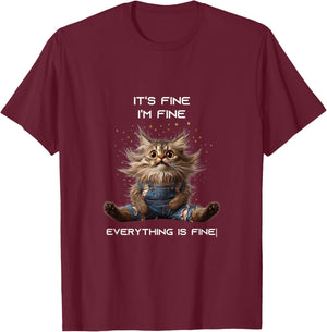 Sarcastic Funny Cat IT'S FINE I'M FINE EVERYTHING IS FINE T-Shirt - T-Shirt | Maroon