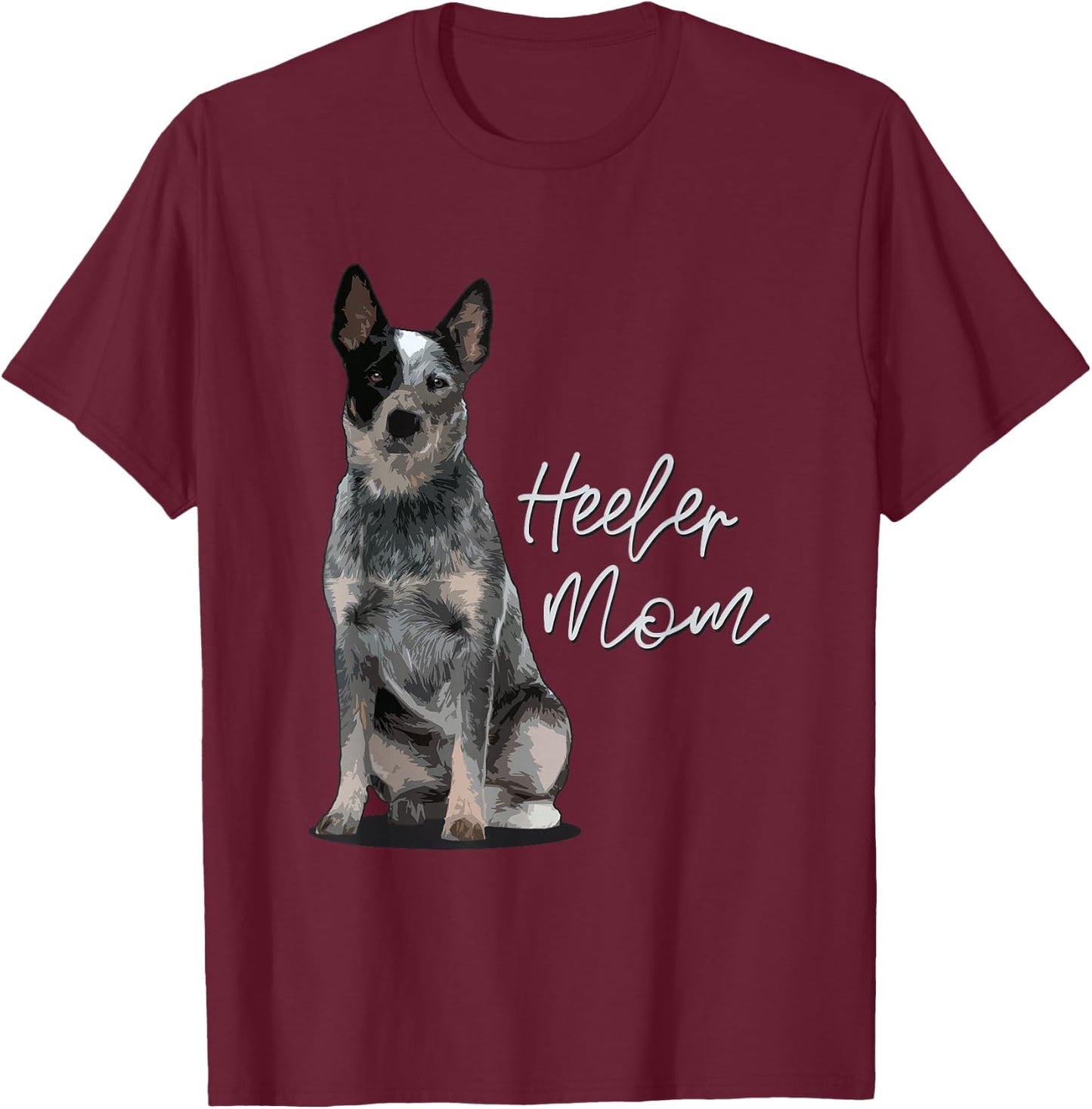 Heeler Mom I Australian Cattle Dog I Domestic Family Animal T-Shirt - T-Shirt | Maroon