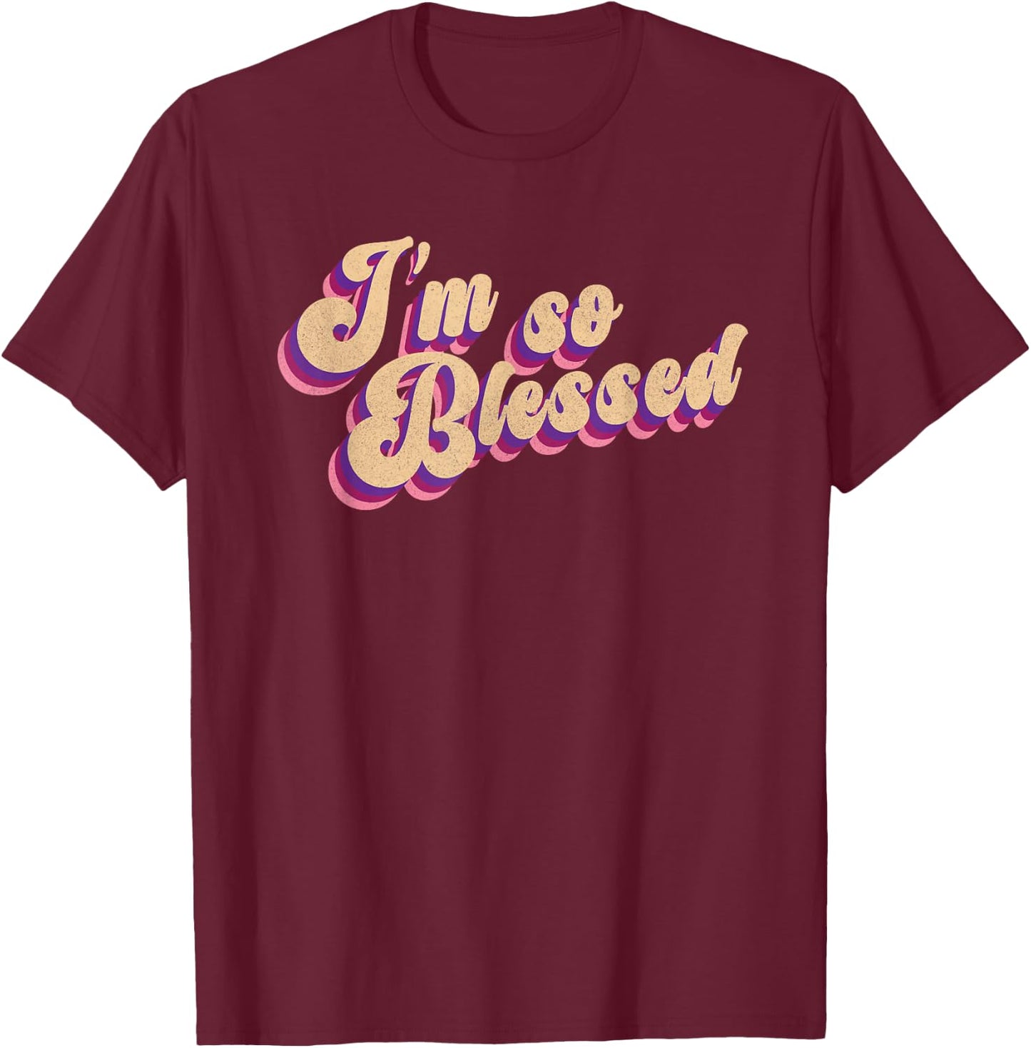 I'm So Blessed Thankful Church T-Shirt - T-Shirt | Maroon