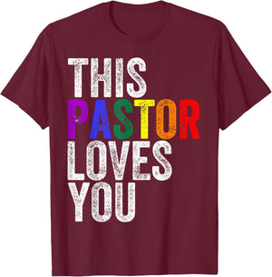 This Pastor Loves You Pride Proud Ally Gay Parade T-Shirt - T-Shirt | Maroon