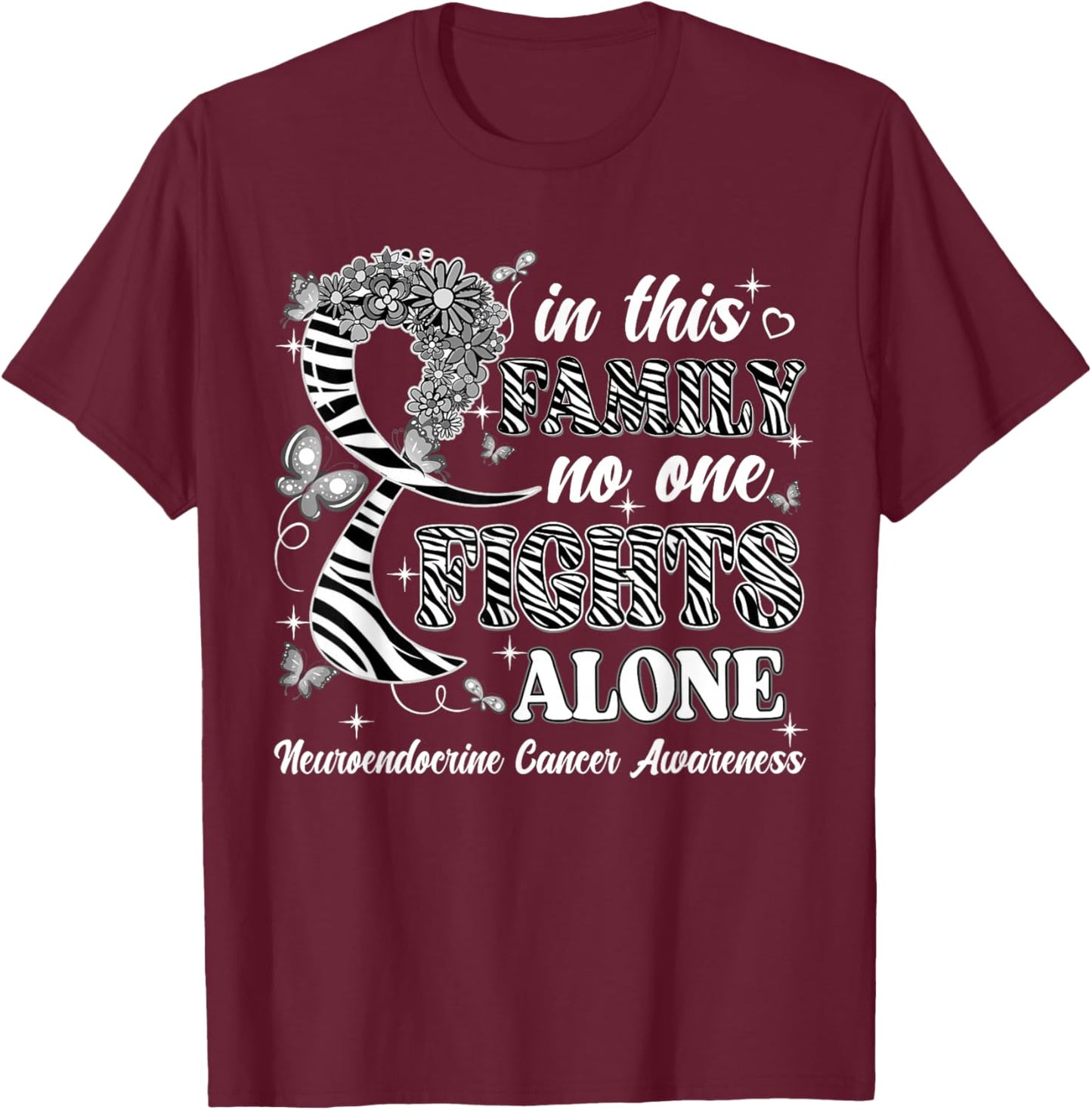 In This Family No One Fight Alone Neuroendocrine Cancer T-Shirt - T-Shirt | Maroon