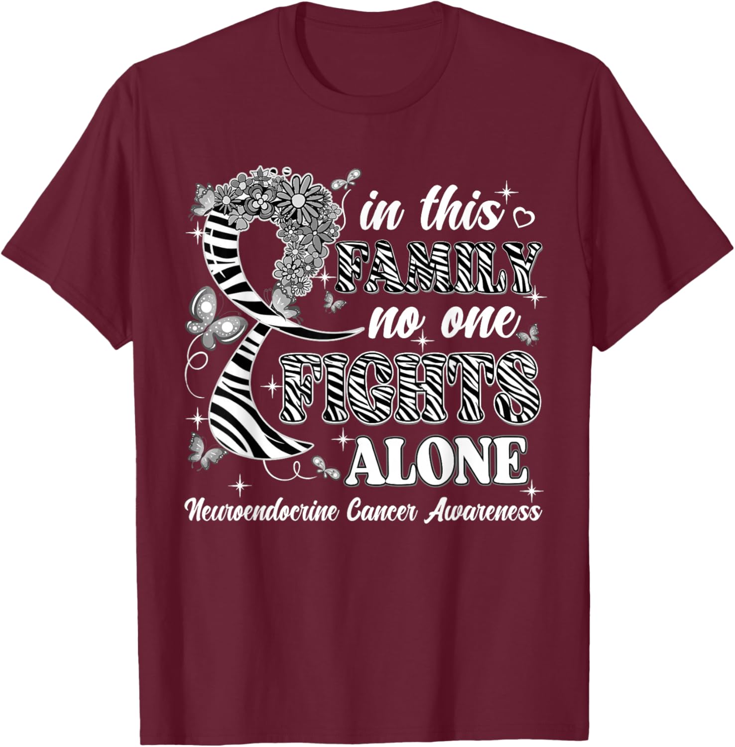 In This Family No One Fight Alone Neuroendocrine Cancer T-Shirt - T-Shirt | Maroon