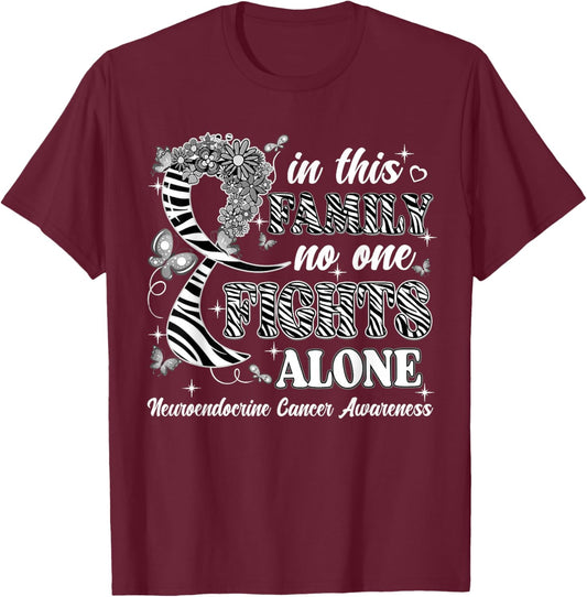 In This Family No One Fight Alone Neuroendocrine Cancer T-Shirt - T-Shirt | Maroon