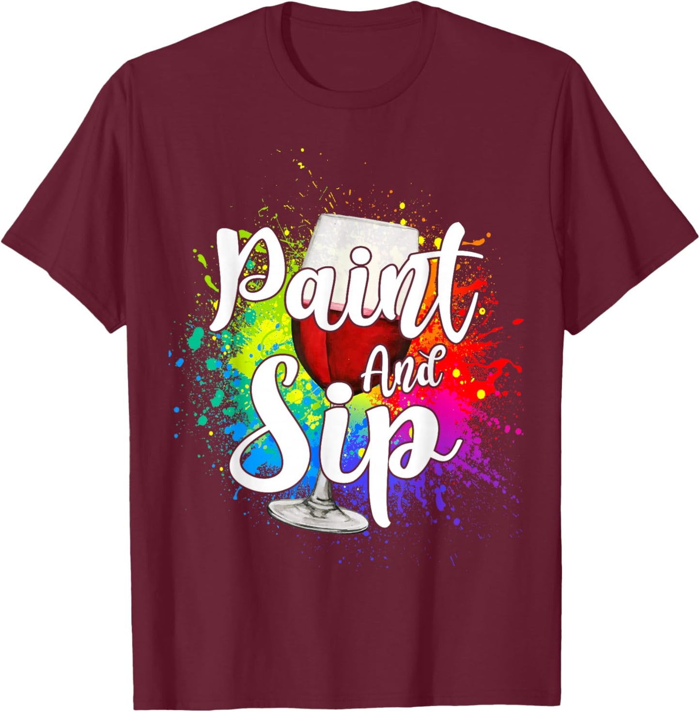 Wine Lover Drinkers Graphic Paint and Sip Party Drinking T-Shirt - T-Shirt | Maroon