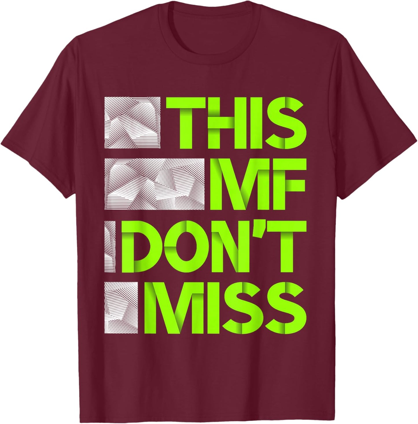 Green This MF Don't Miss Green Color Graphic T-Shirt - T-Shirt | Maroon