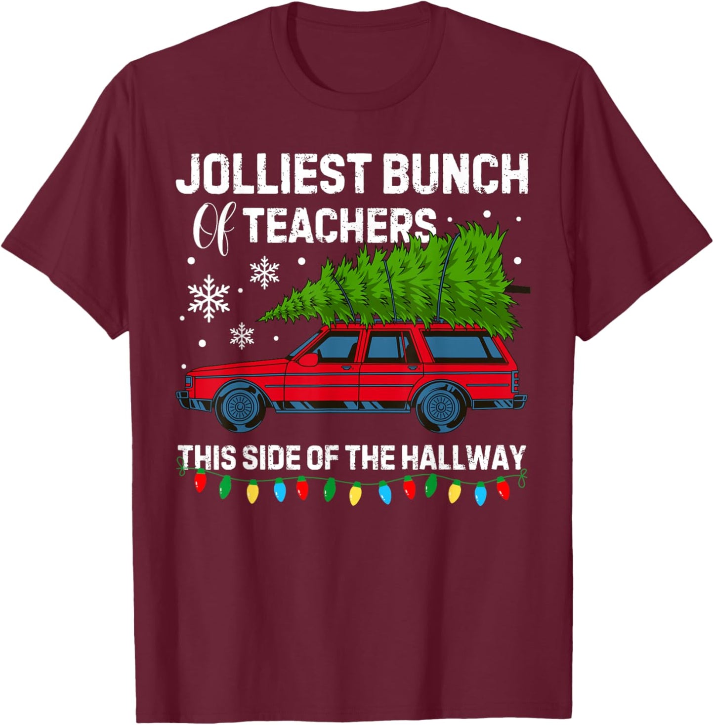 Jolliest Bunch of Teachers This Side Of The Hallway Xmas T-Shirt - T-Shirt | Maroon
