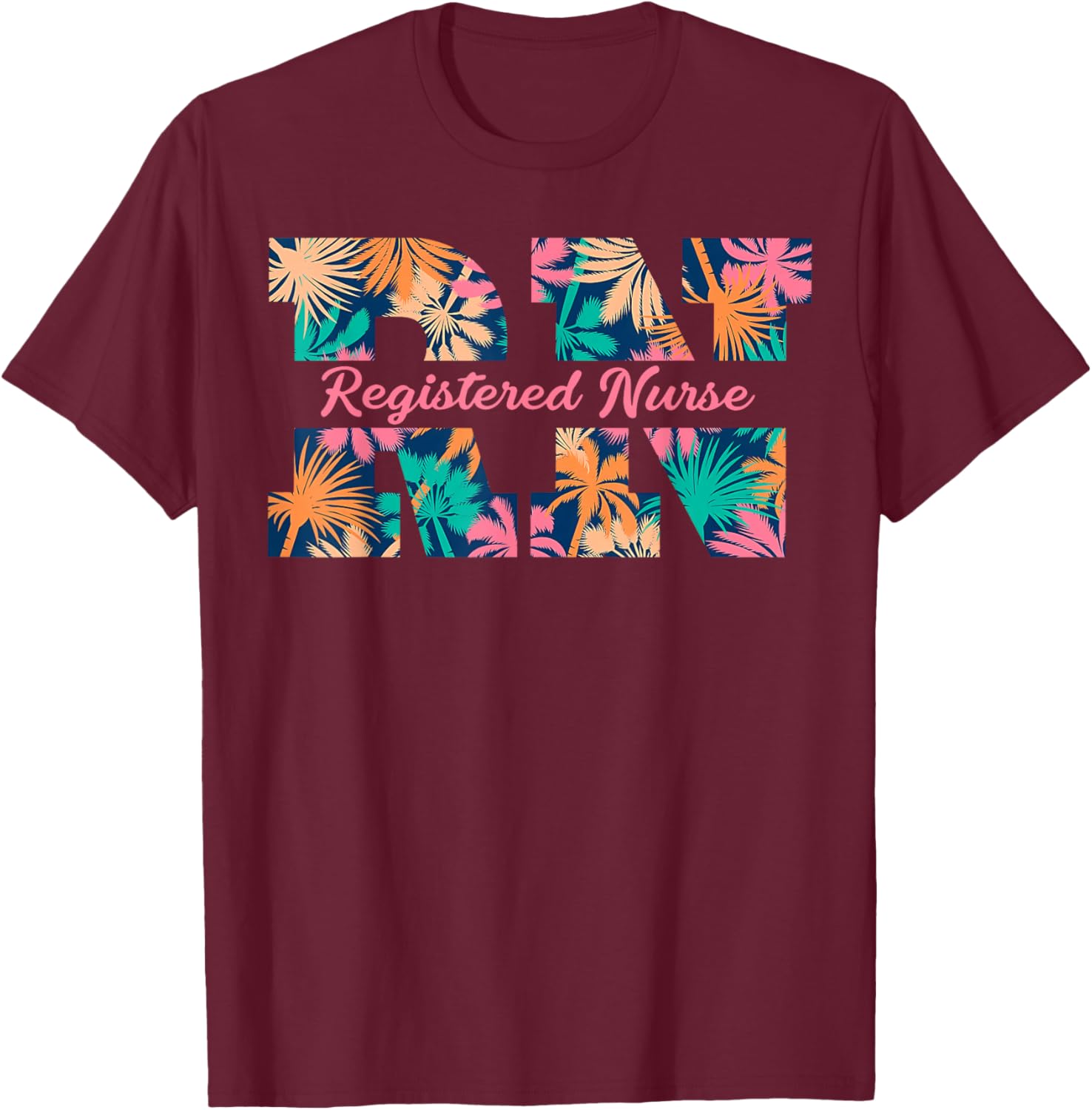 RN Aloha Nurse Tropical Flowers Summer Hawaii RN Beach Vibes T-Shirt - T-Shirt | Maroon