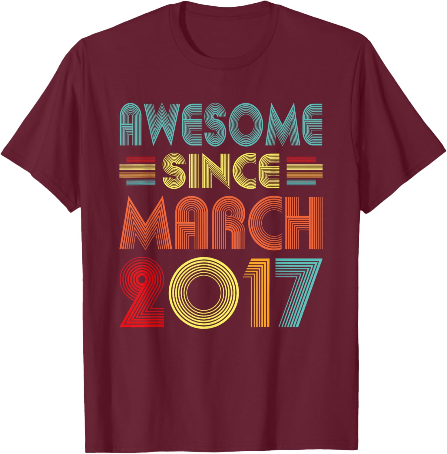 Awesome Since March 2017 Birth Of Birthday 2017 Vintage Idea T-Shirt - T-Shirt | Maroon