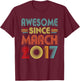 Awesome Since March 2017 Birth Of Birthday 2017 Vintage Idea T-Shirt - T-Shirt | Maroon