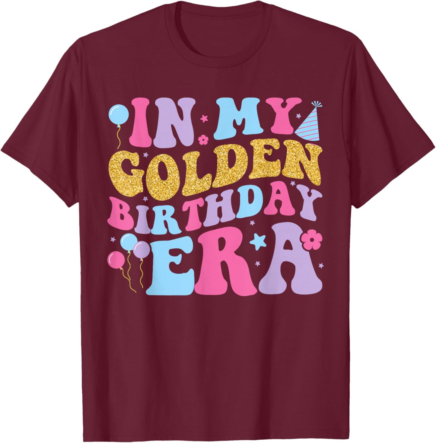 In My Golden Birthday Era Girls Women Retro Groovy Birthday T-Shirt - T-Shirt | Maroon