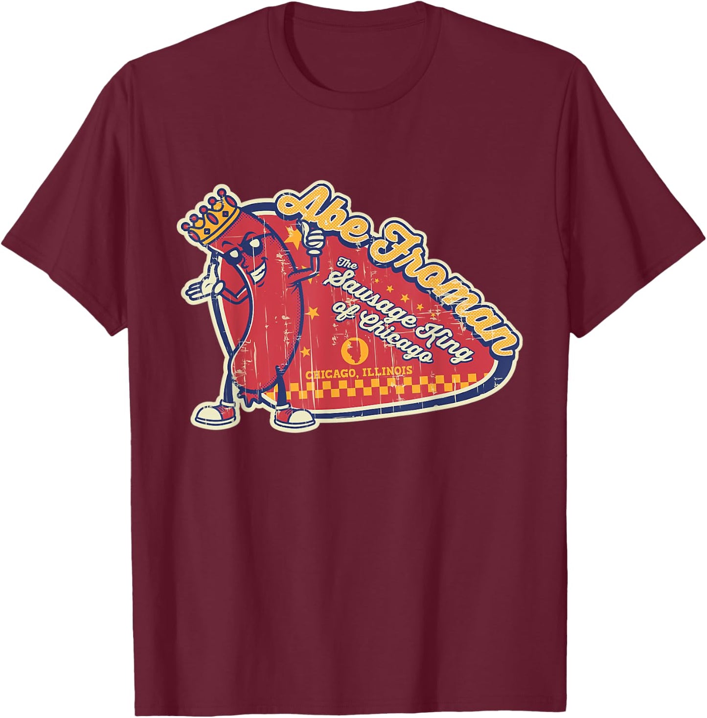 Abe Retro 80s Froman The Sausage King Of Chicago T-Shirt - T-Shirt | Maroon