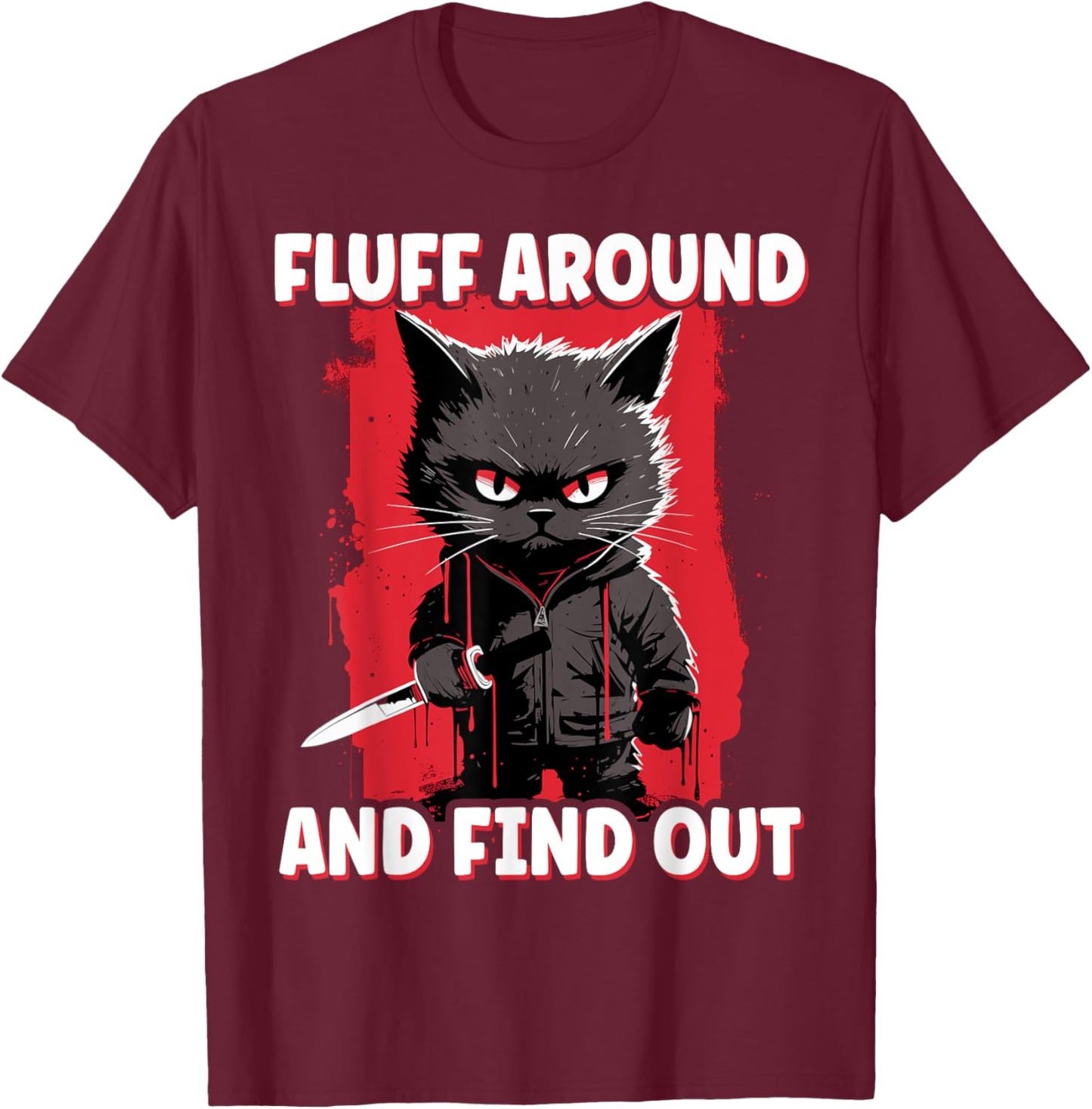 Fluff Around and Find Out, Halloween Anime Cat Funny Fluff Men Women Kids T-Shirt - T-Shirt | Maroon