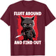 Fluff Around and Find Out, Halloween Anime Cat Funny Fluff Men Women Kids T-Shirt - T-Shirt | Maroon