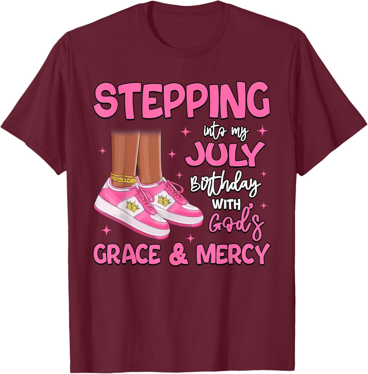 Stepping Into My July Birthday Black Girl Bday Queen T-Shirt - T-Shirt | Maroon