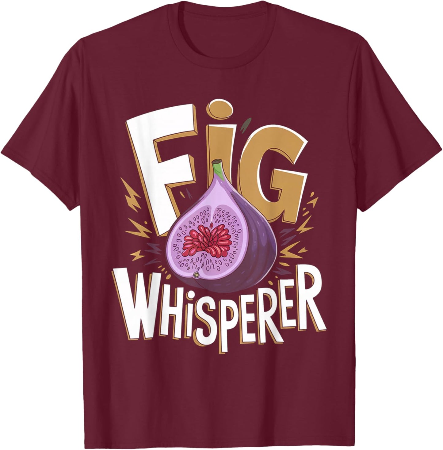 Funny Fig Whisperer Design Vegetarian Figs Plant Lover Men T-Shirt - T-Shirt | Maroon