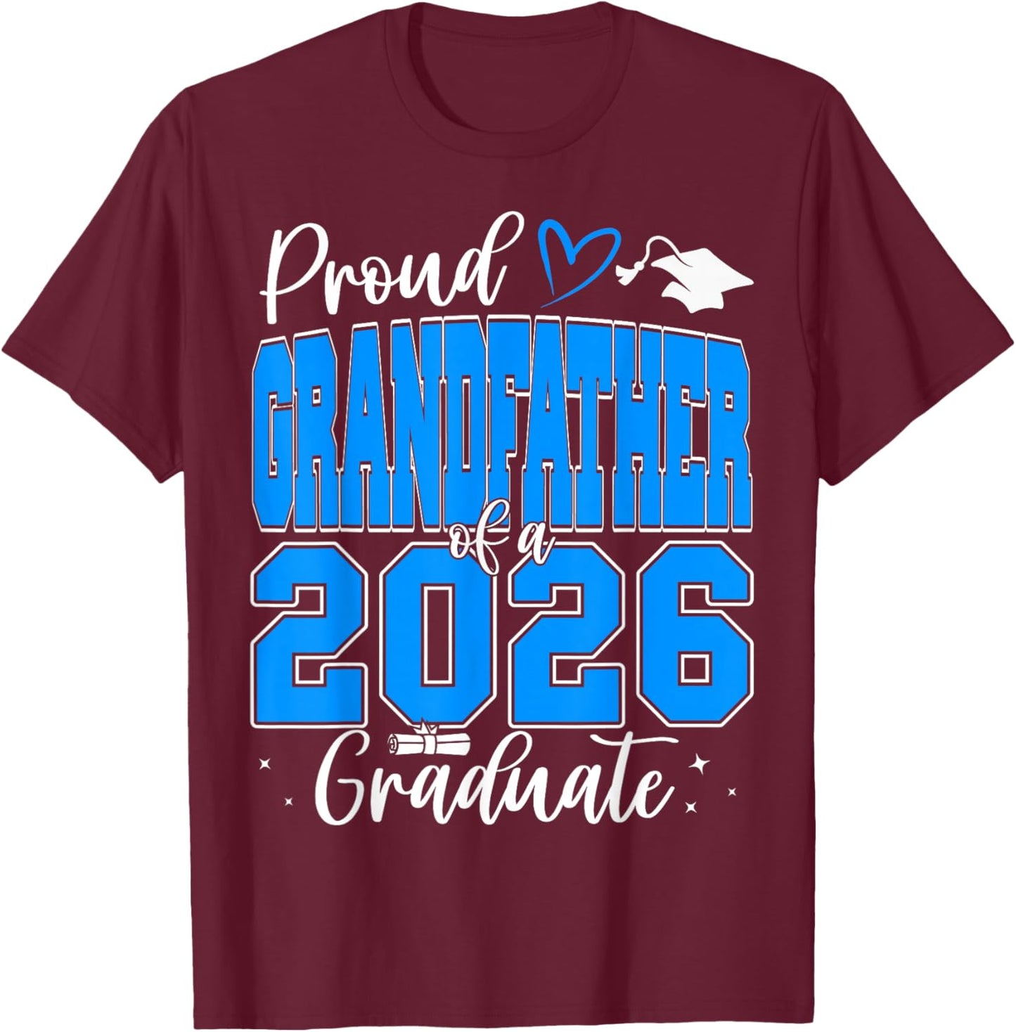 Proud Grandfather of a Class of 2026 Graduate Graduation T-Shirt - T-Shirt | Maroon