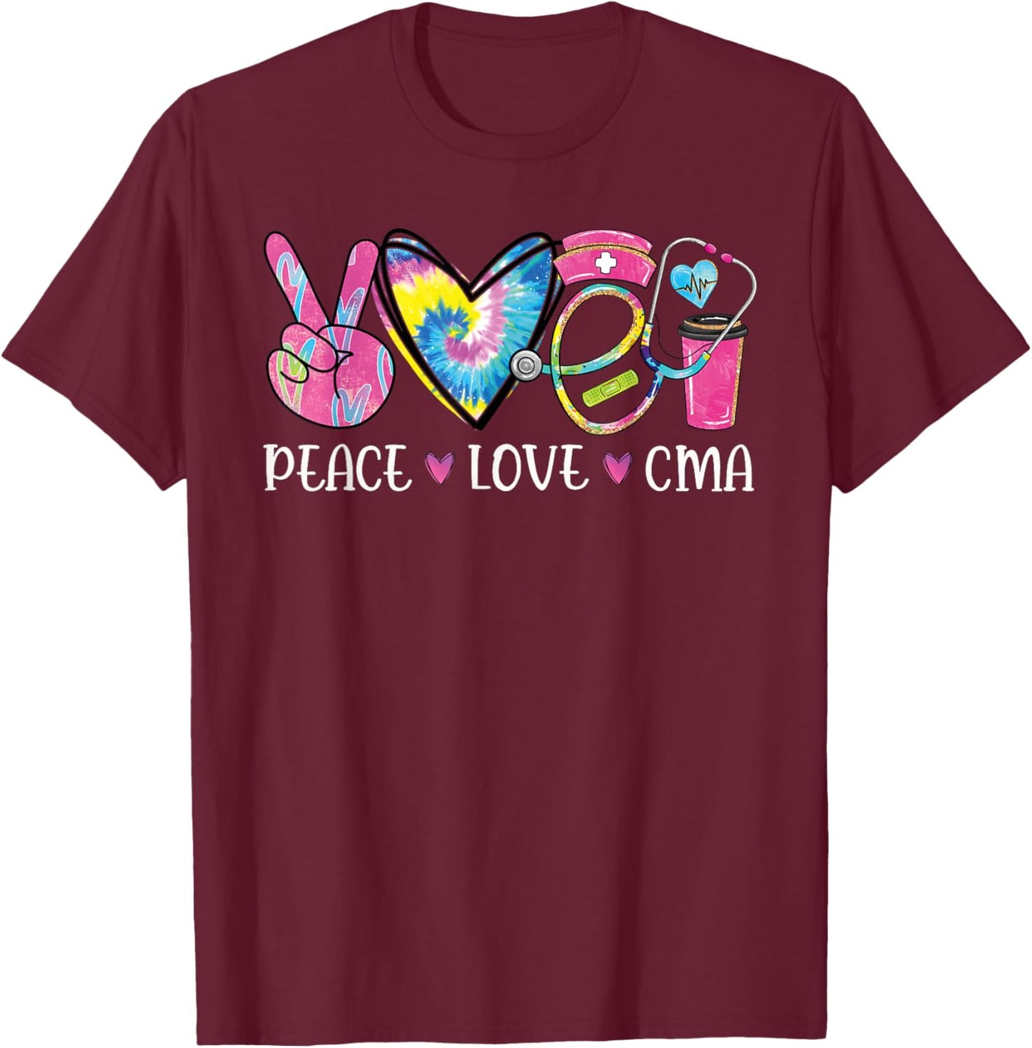 Peace Love CMA Certified Medical Assistant Stethoscope T-Shirt - T-Shirt | Maroon