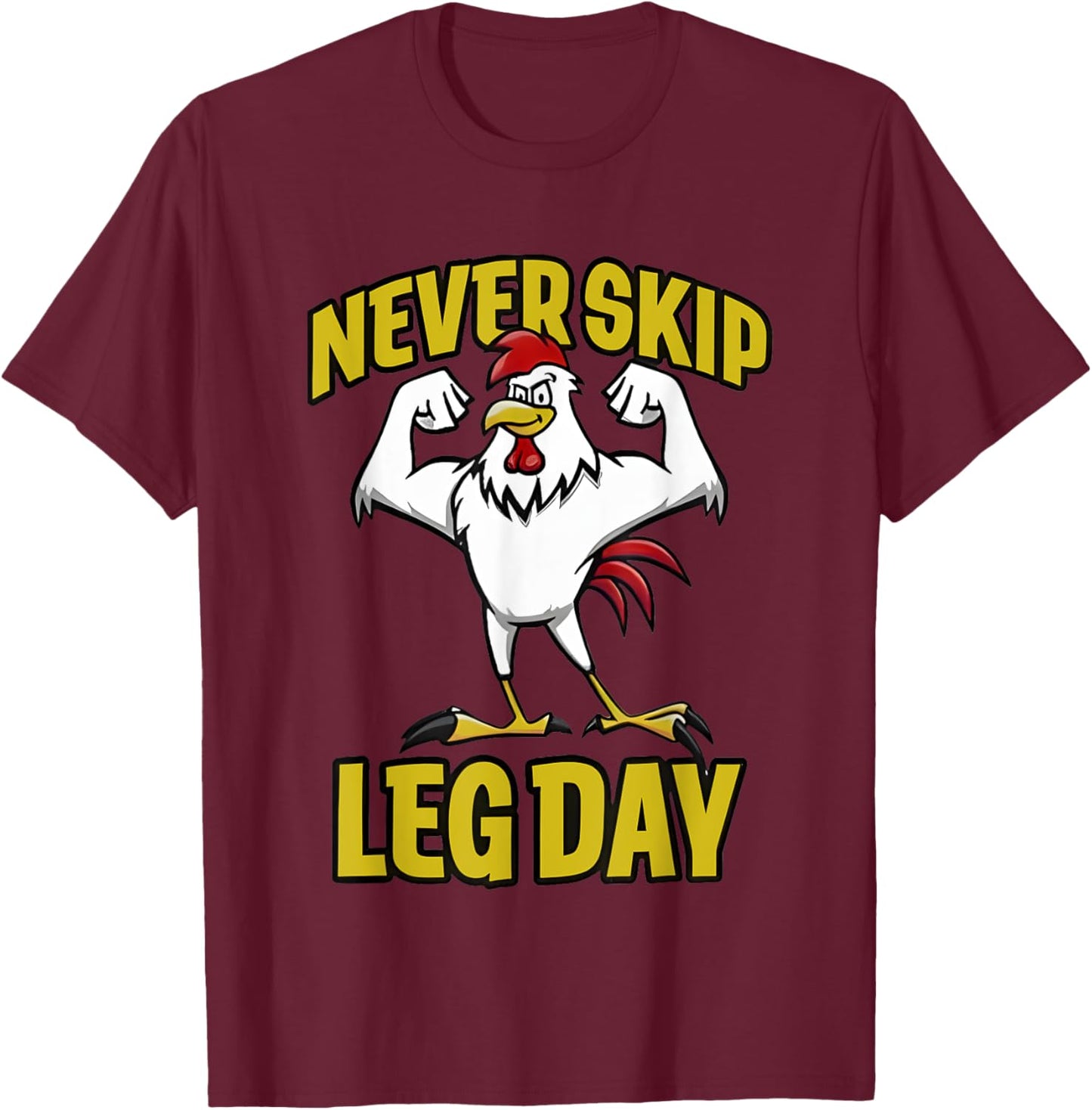 Never Skip Leg Day Rooster T-Shirt - T-Shirt | Maroon