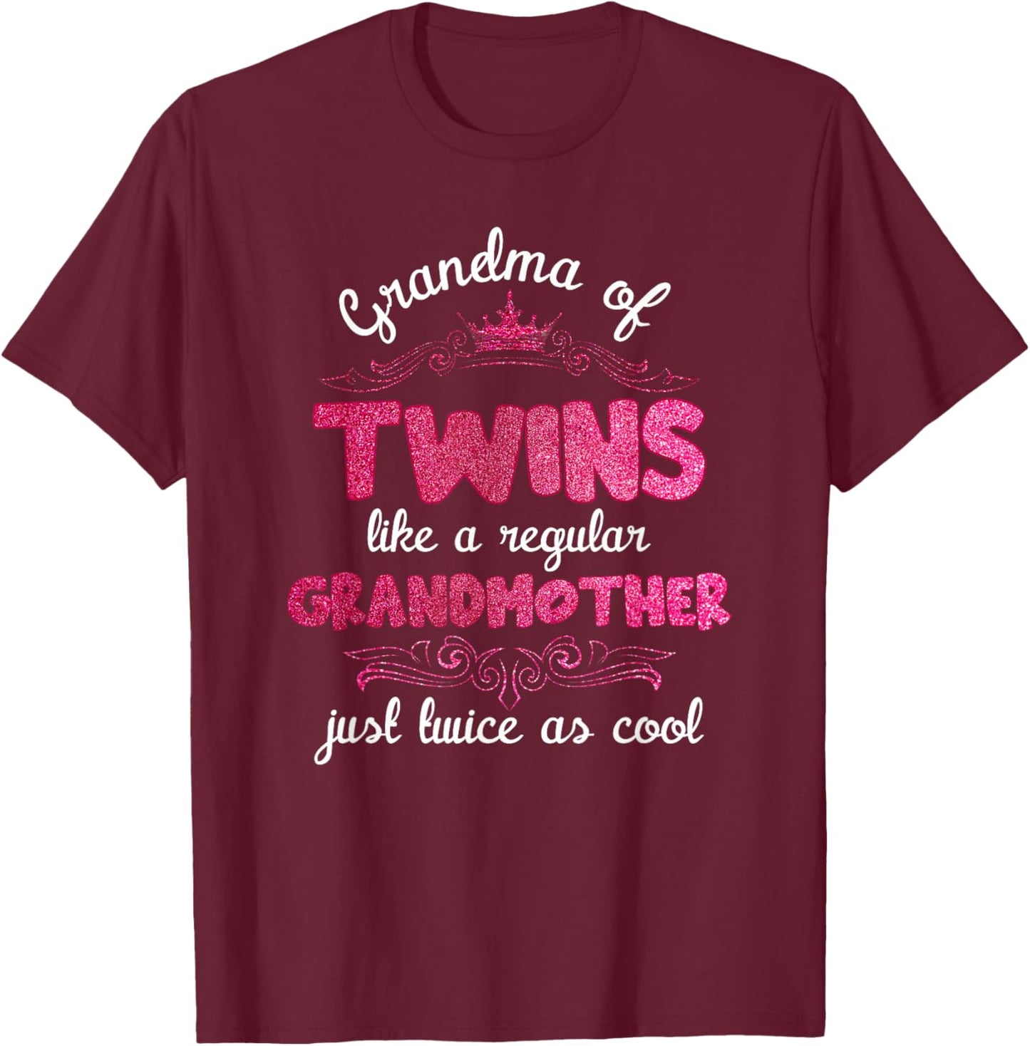 Grandma of Twins Like A Regular Grandmother Black Modern Casual Twin T-Shirt - T-Shirt | Maroon