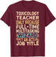Funny Toxicology Teacher Multitasking Wizard Quote T-Shirt - T-Shirt | Maroon