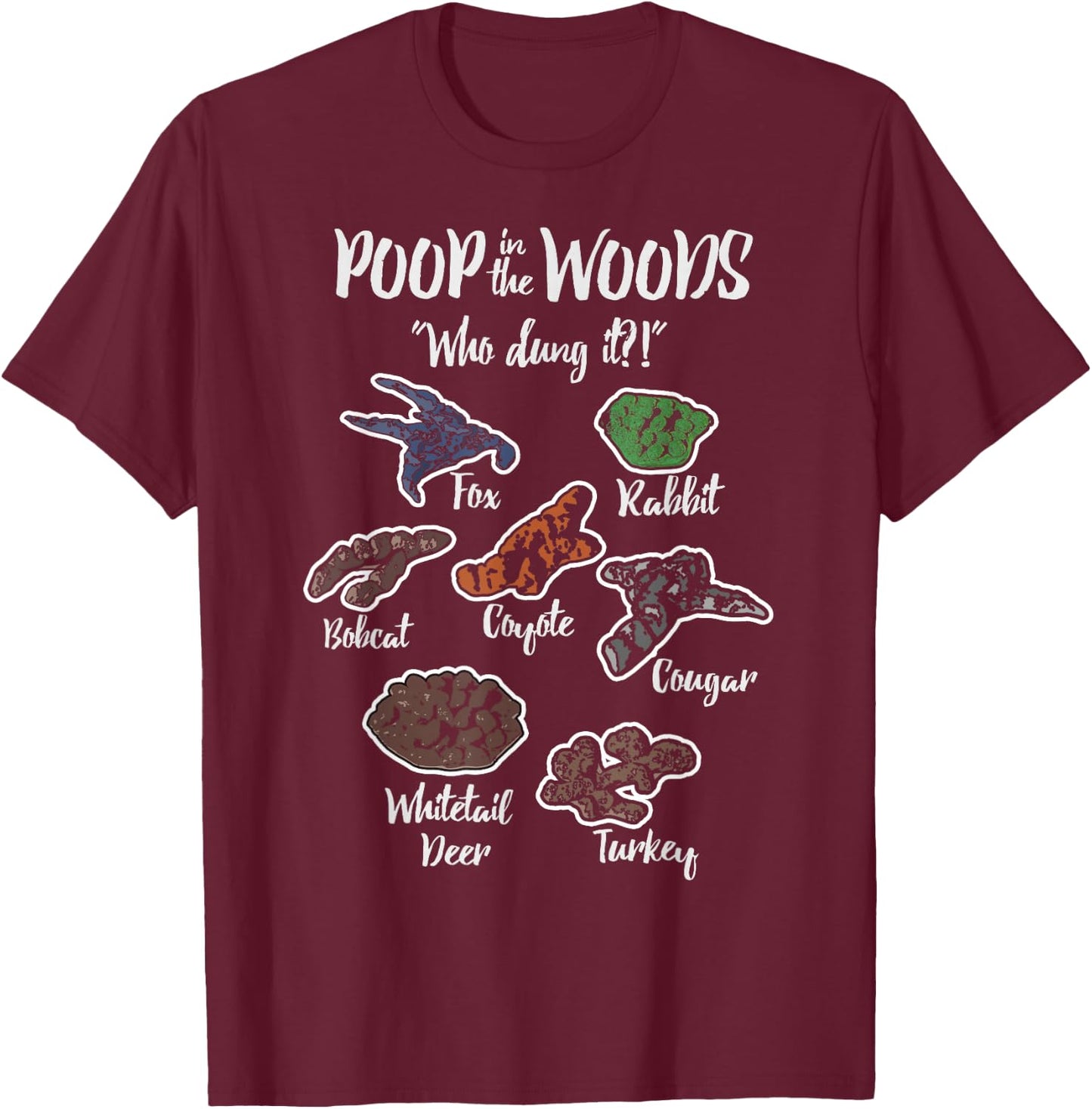 Poop in the Woods Who Dung It Funny Hunting T-Shirt - T-Shirt | Maroon