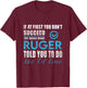 Ruger Name - Try What Ruger Told You To Do T-Shirt - T-Shirt | Maroon
