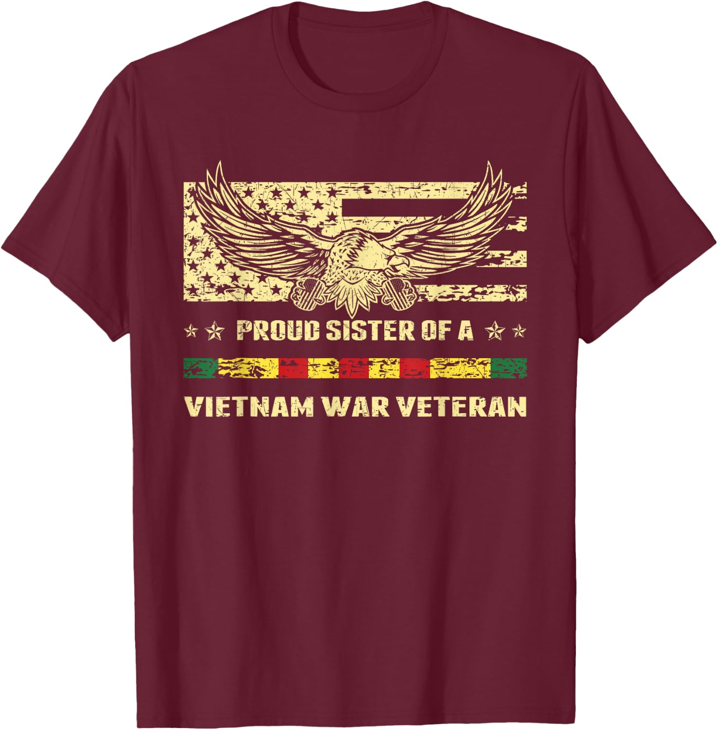 Proud Sister Of A Vietnam Veteran Military Vets Sibling Gift T-Shirt - T-Shirt | Maroon