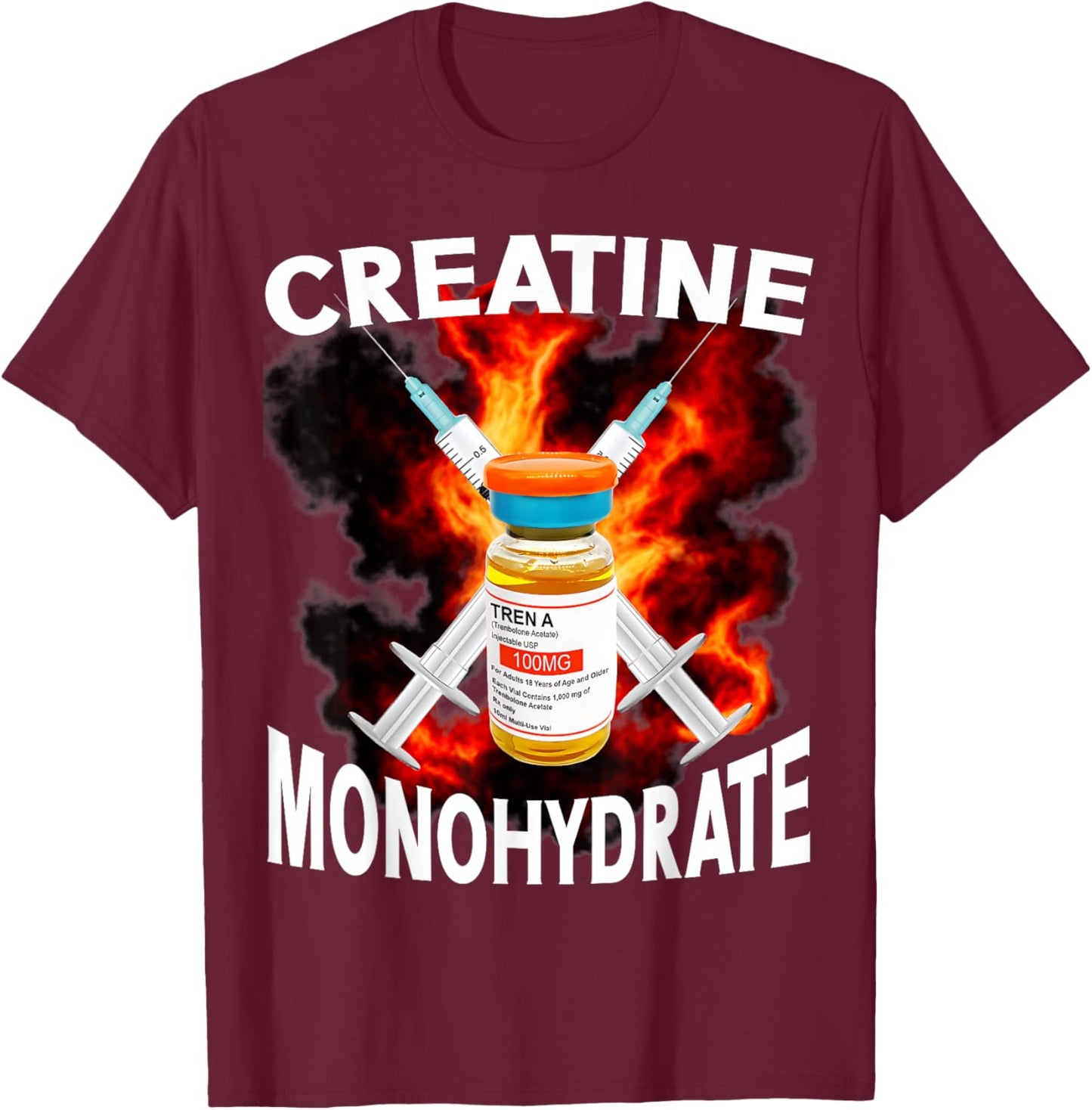 Funny Bodybuilding Weightlifting Creatine Monohydrate T-Shirt - T-Shirt | Maroon