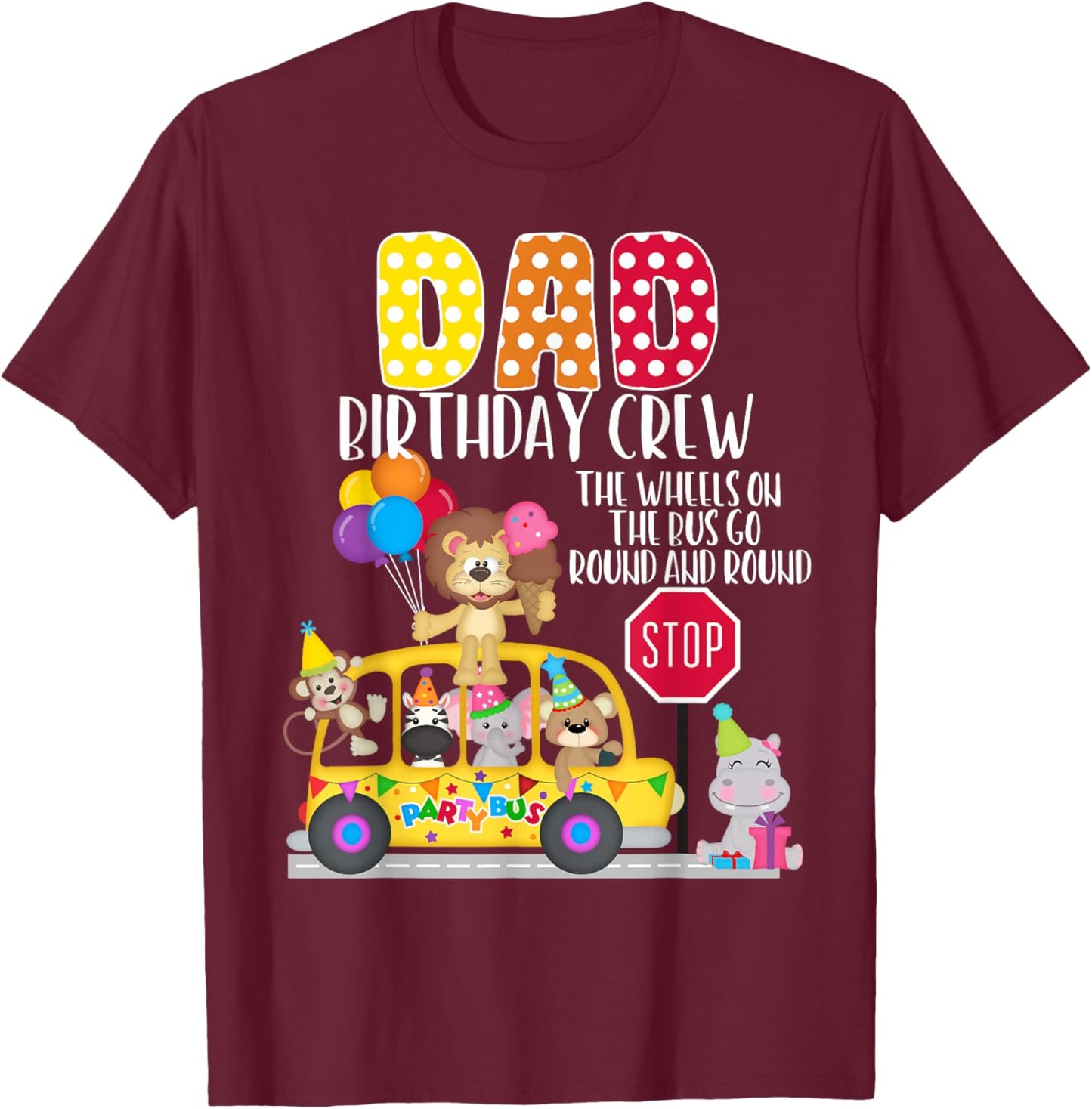 The Wheels On The Bus Dad Birthday Crew Party Toddler Kids T-Shirt - T-Shirt | Maroon