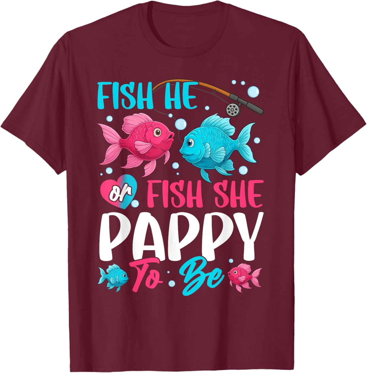 Fish he or Fish she Gender Reveal Family Matching Pappy T-Shirt - T-Shirt | Maroon