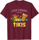 Stop Staring at My Tikis Hawaiian Aloha Summer Luau Tropical T-Shirt - T-Shirt | Maroon