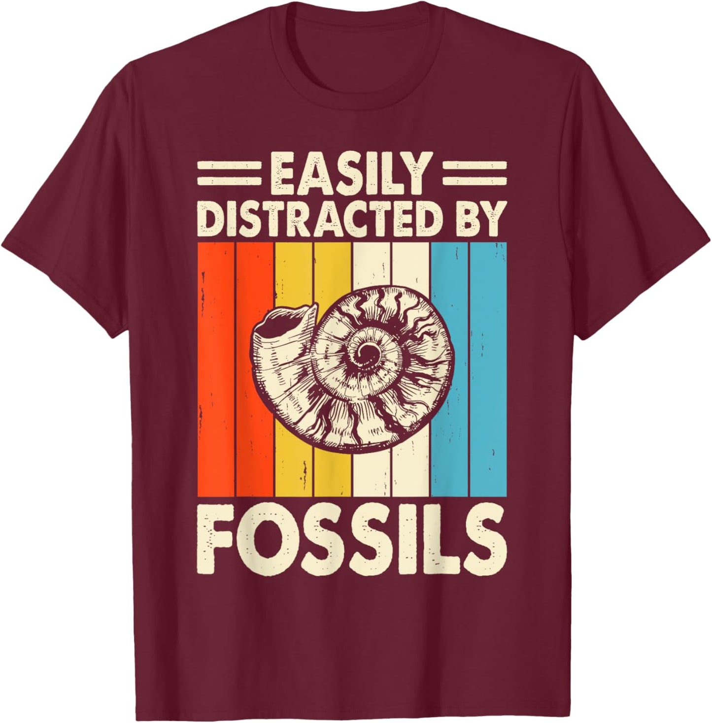 Easily Distracted By Fossils T-Shirt - T-Shirt | Maroon
