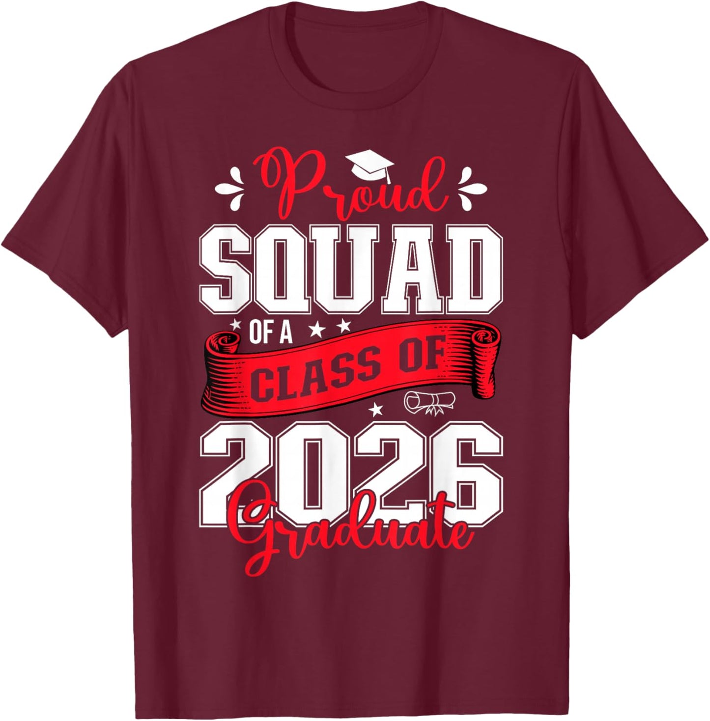 Proud Squad of a Class of 2026 Graduate for Graduation T-Shirt - T-Shirt | Maroon