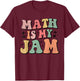 Groovy Math is My Jam First Day Back To School Math Teachers T-Shirt - T-Shirt | Maroon